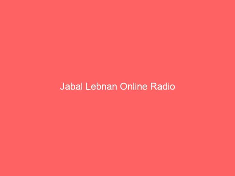 Jabal Lebnan Online Radio