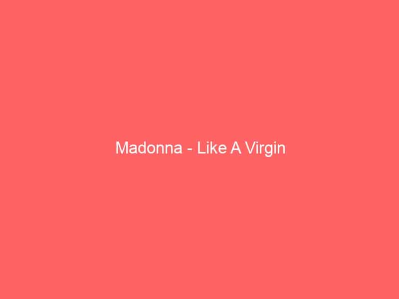 Madonna – Like A Virgin