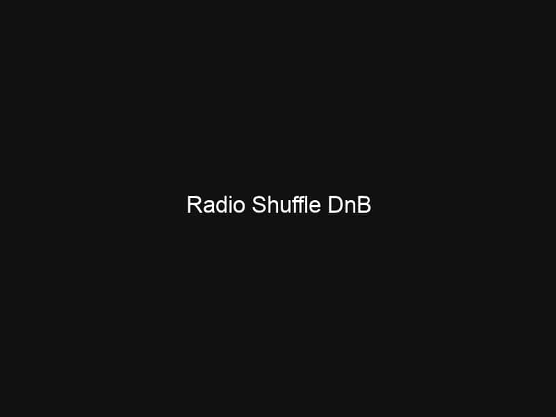 Radio Shuffle DnB